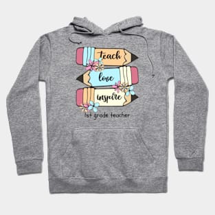 Back To School Teach Love Inspire Pencil 1st Grade Teacher Hoodie